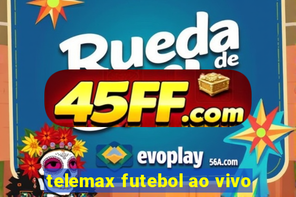 telemax futebol ao vivo